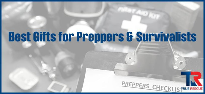 11 Best Gifts for Preppers & Survivalists They Will Love