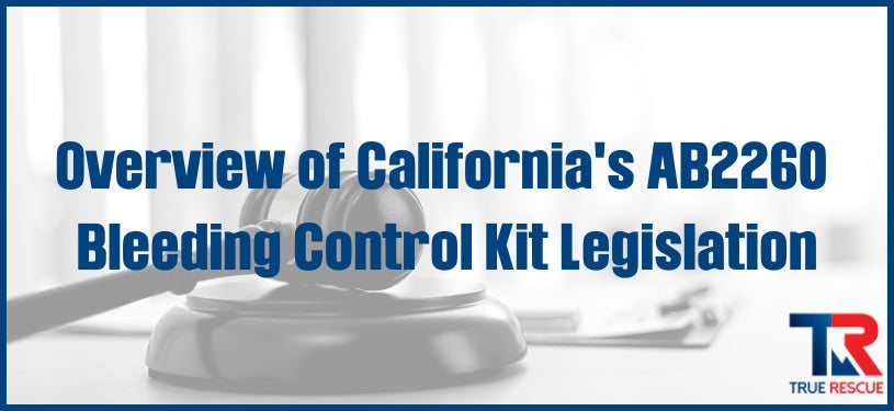 Breaking Down the Recent Bleeding Control Kit Legislation in CA