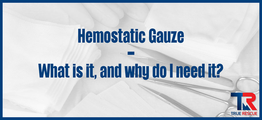 Hemostatic Gauze – What is it and why do I need it?