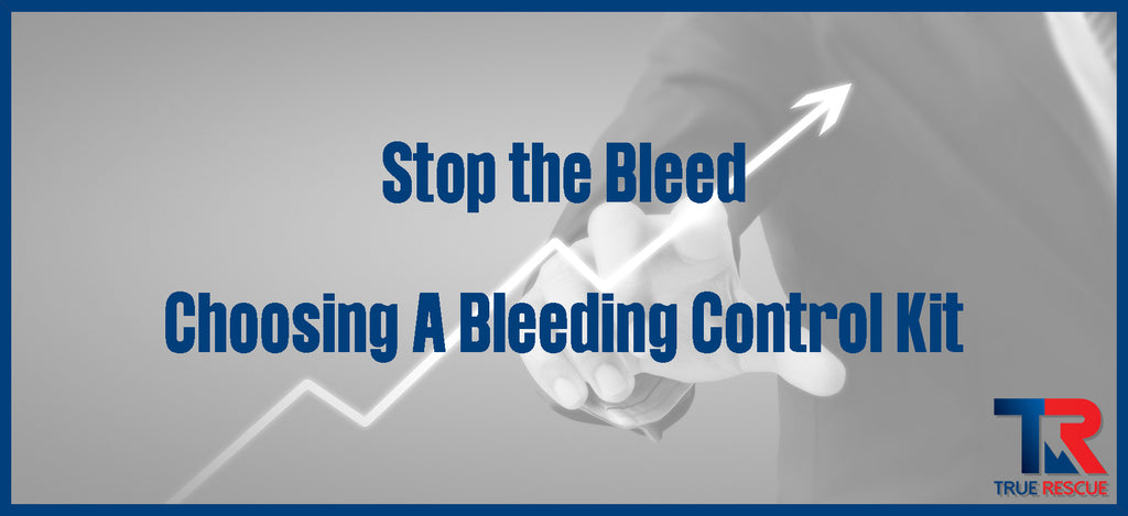 STOP THE BLEED®: Choosing The Right Bleeding Control Kit
