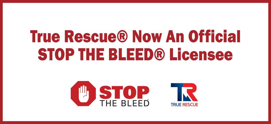 True Rescue® Now An Official STOP THE BLEED® Licensee