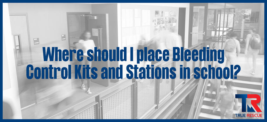 Where Should I Place Bleeding Control Kits & Stations in School?
