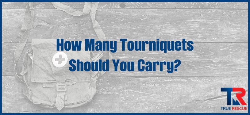 How Many Tourniquets Should You Carry?