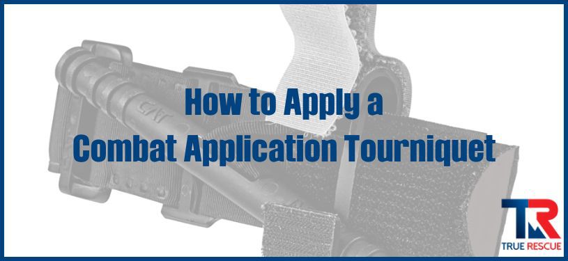 How to Apply a Combat Application Tourniquet ®